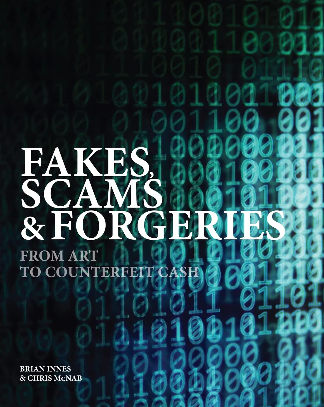 Fakes, Scams &amp; Forgeries. From Art to Counterfeit Cash
