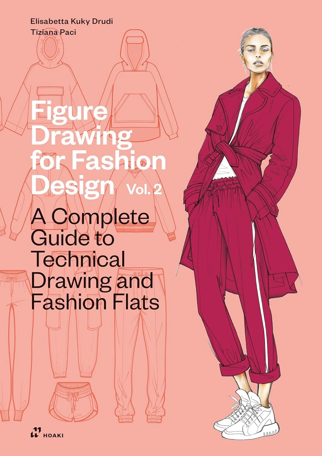 Figure Drawing for Fashion Design, Volume 2: A Complete Guide to Technical Drawing and Fashion Flats
