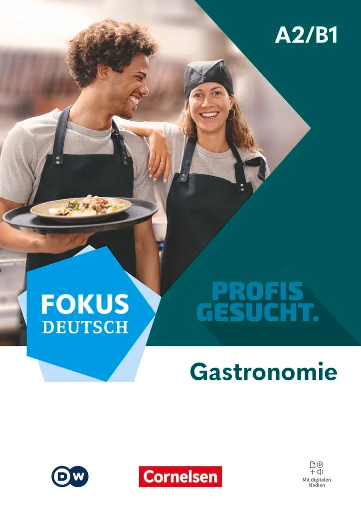 Fokus Deutsch A2/B1 Berufsfeld Gastronomie Kurs- und Übungsbuch Inkl. E-Book und digitalen Medien,