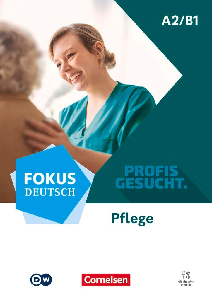 Fokus Deutsch A2/B1 Berufsfeld Pflege Kurs- und Übungsbuch Inkl. E-Book und digitalen Medien,