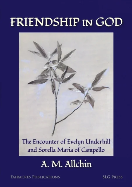 Friendship in God: The Encounter of Evelyn Underhill and Sorella Maria of Campello