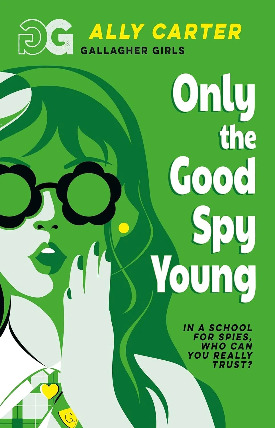 Gallagher Girls. Only The Good Spy Young. Book 4