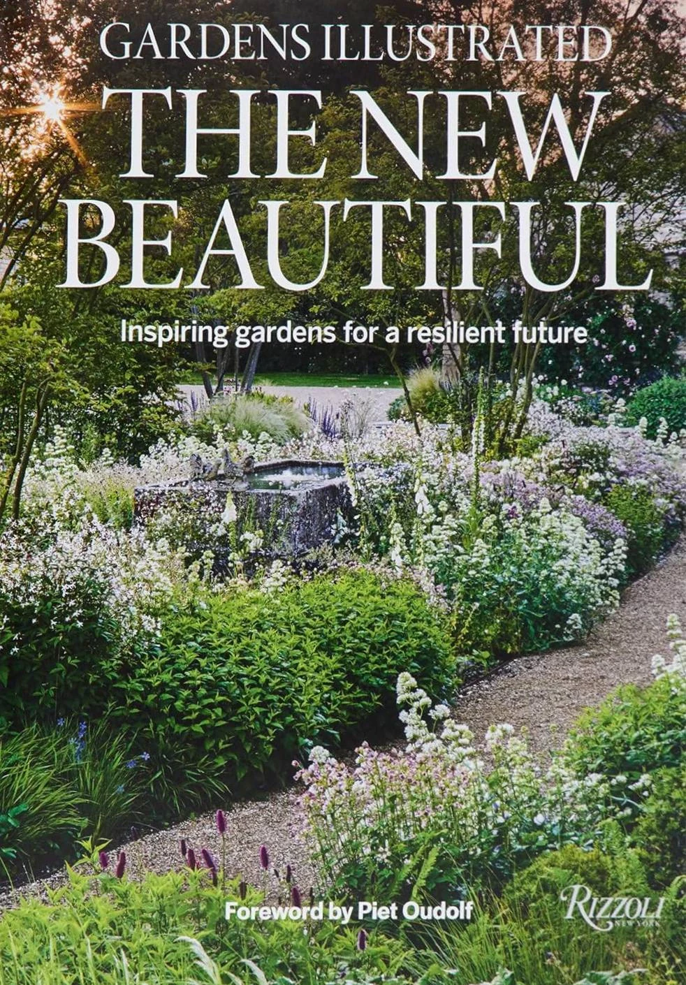 Gardens Illustrated: The New Beautiful: Inspiring Gardens for a Resilient Future,