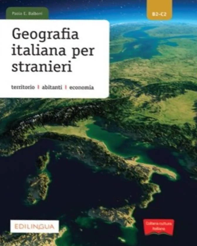 Geografia italiana per stranieri: Territorio, abitanti, economia. B2-C2