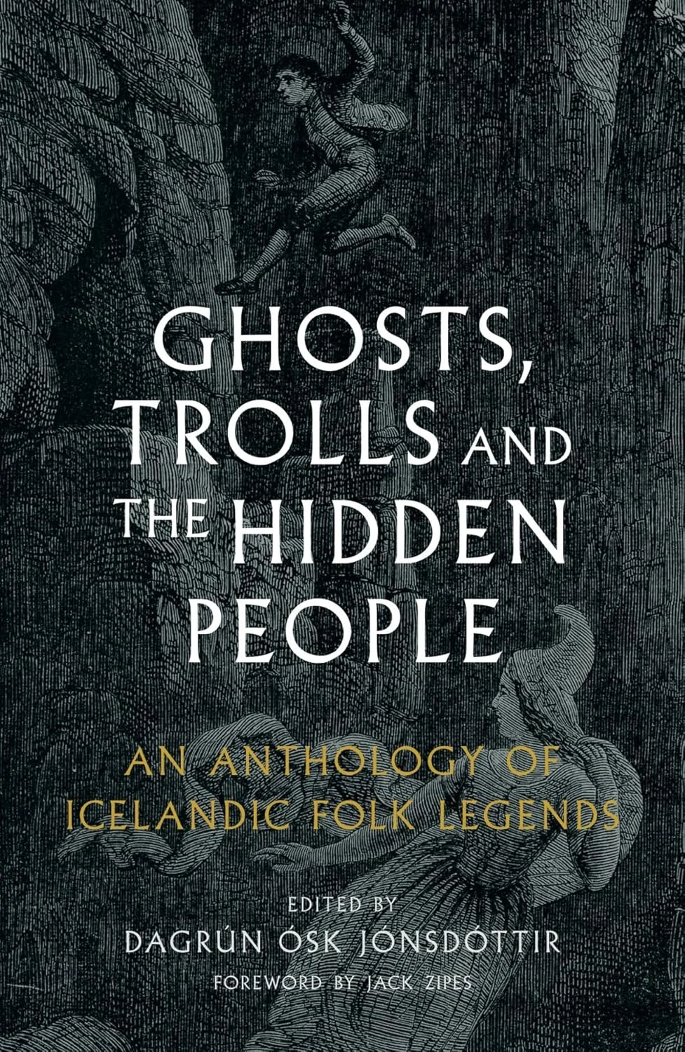 Ghosts, Trolls and the Hidden People. An Anthology of Icelandic Folk Legends