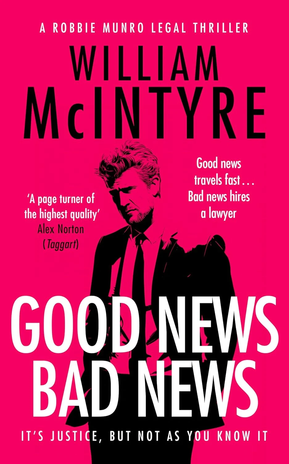 Good News Bad News. The Robbie Munro Legal Thriller series. Book 8
