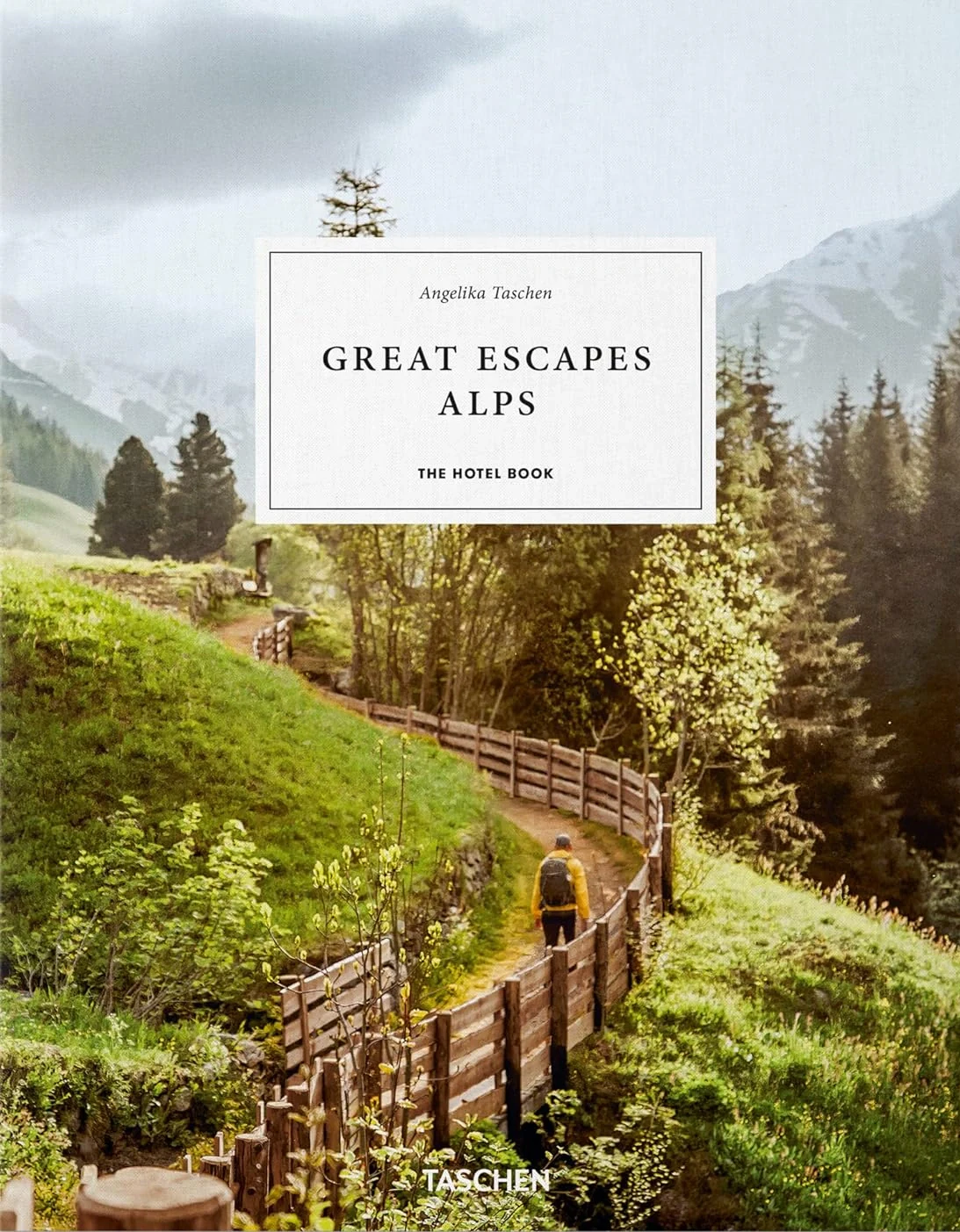 Great Escapes Alps. The Hotel Book,