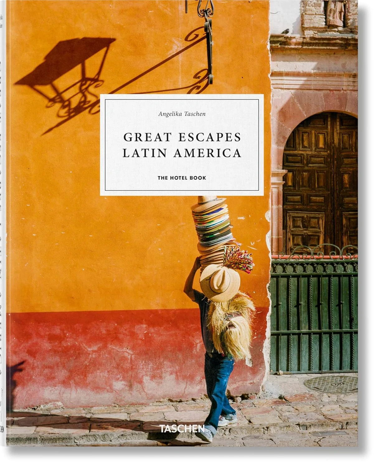 Great Escapes Latin America. The Hotel Book,