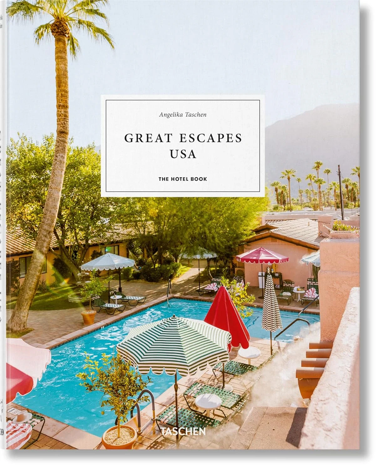 Great Escapes USA. The Hotel Book,