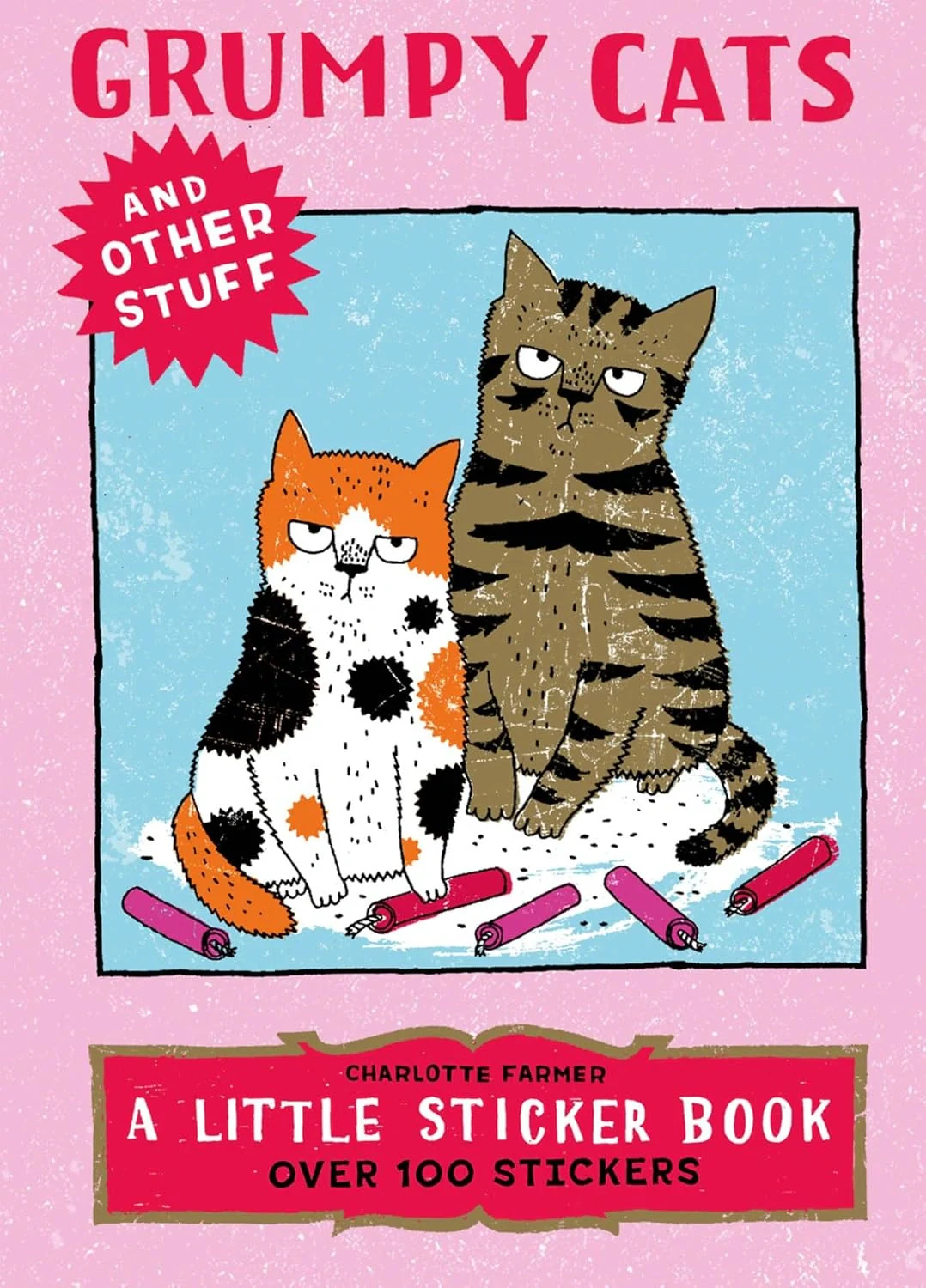 Grumpy Cats and Other Stuff. Skittledog Little Sticker Books,