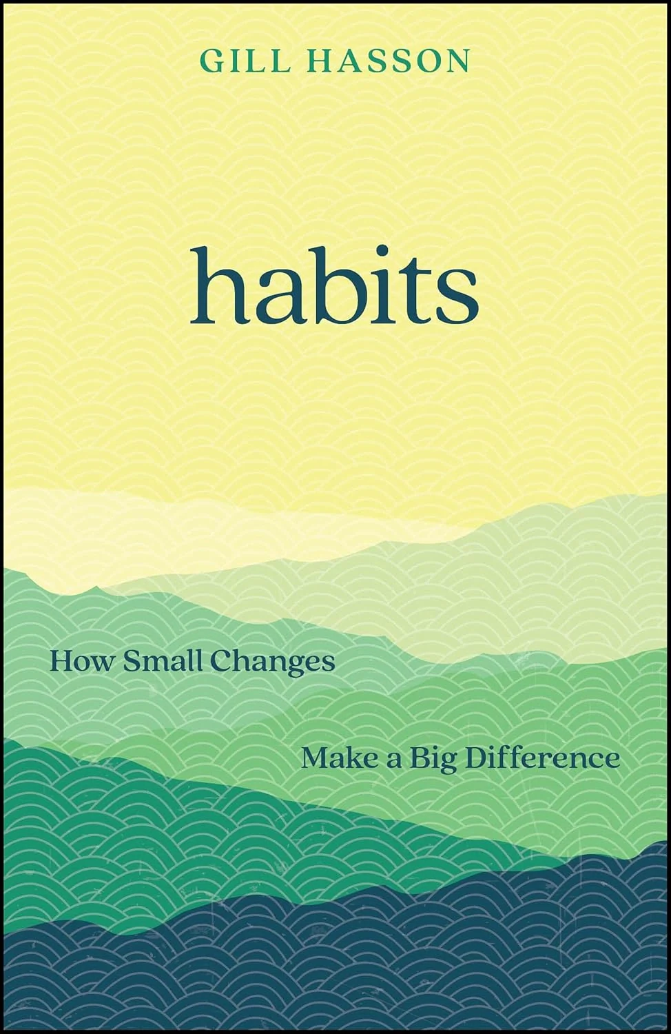 Habits. How Small Changes Make a Big Difference