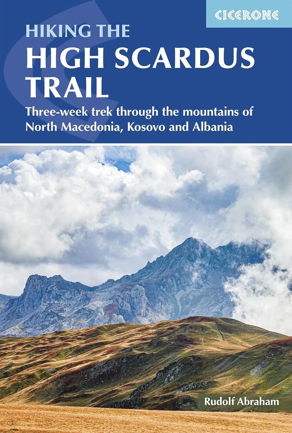 Hiking the High Scardus Trail. Three-week trek through the mountains of North Macedonia, Kosovo and Albania