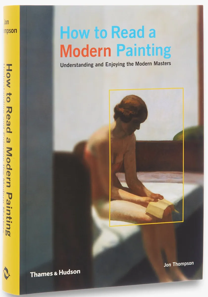 How to Read a Modern Painting. Understanding and Enjoying the Modern Masters — Джон Томпсон, фото 4