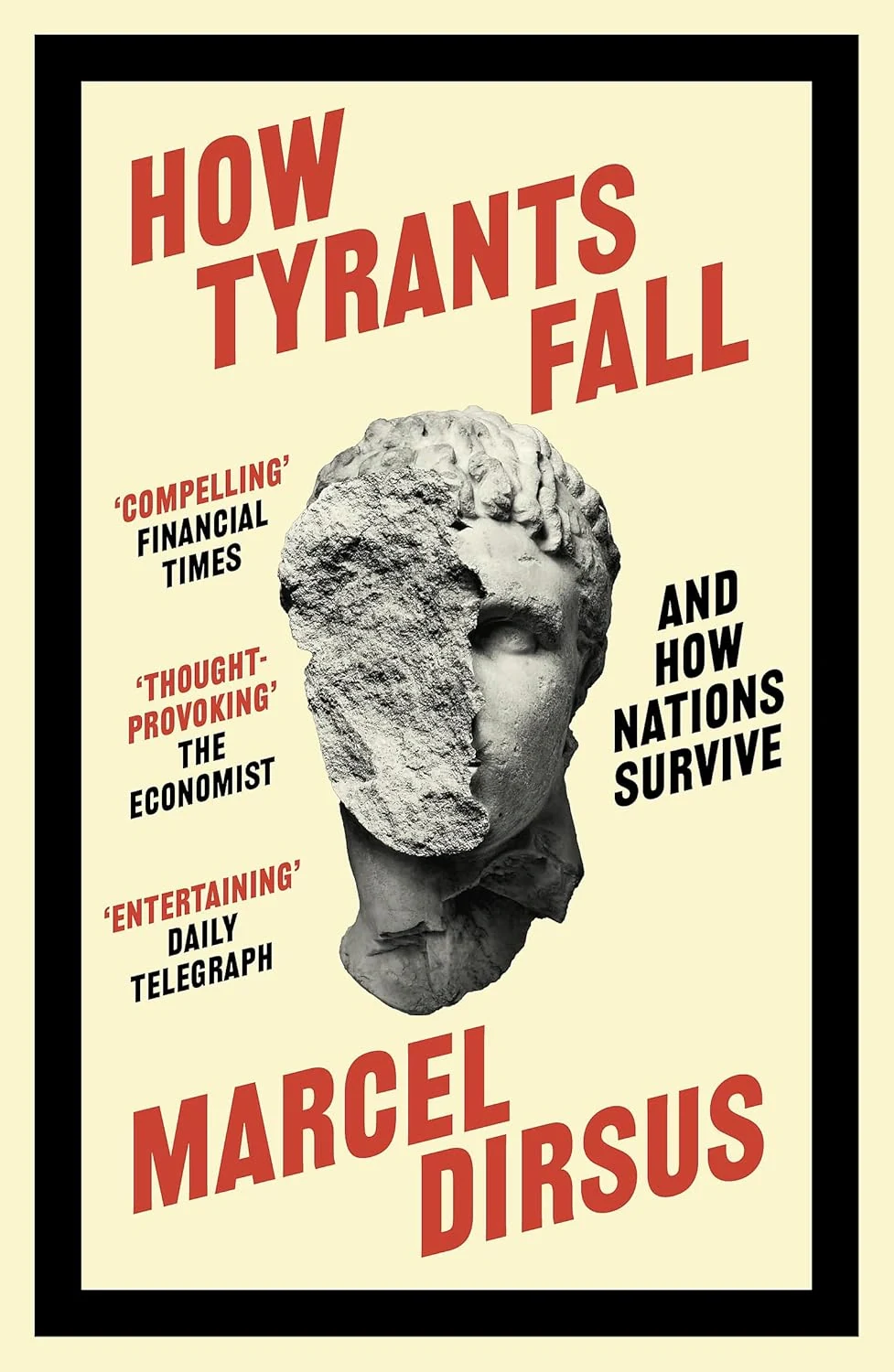 How Tyrants Fall. And How Nations Survive