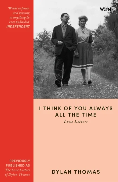 I Think of You Always All the Time: The Love Letters of Dylan Thomas
