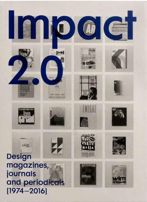 Impact 2.0. Design magazines, journals and periodicals (1974–2016),