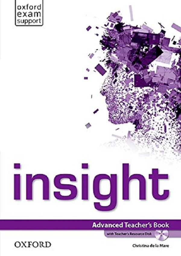 Insight. Advanced Teacher's Book with Teacher's Resource Disk