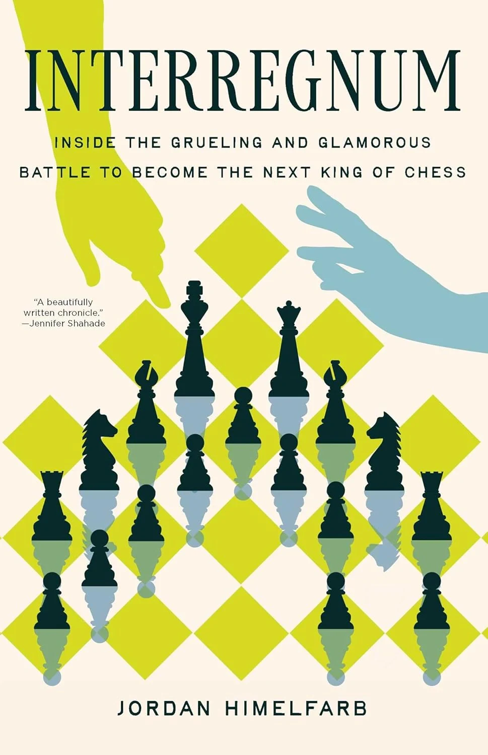 Interregnum. Inside the Grueling and Glamorous Battle to Become the Next King of Chess