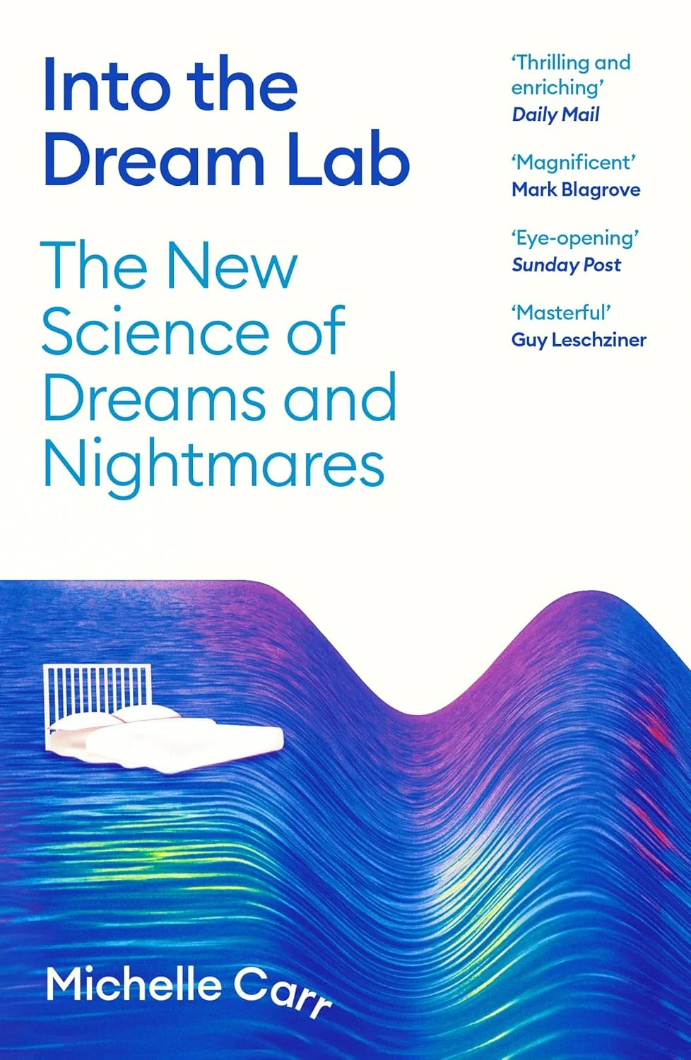 Into the Dream Lab: The New Science of Dreams and Nightmares