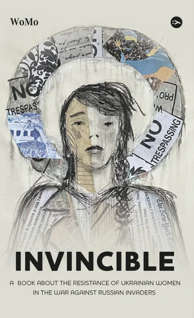 Invincible. A book about the resistance of Ukrainian women in the war against Russian invaders — Вікторія Покатіс, Ярослава Жуковська, Тетяна Гордієнко | книга Mirava