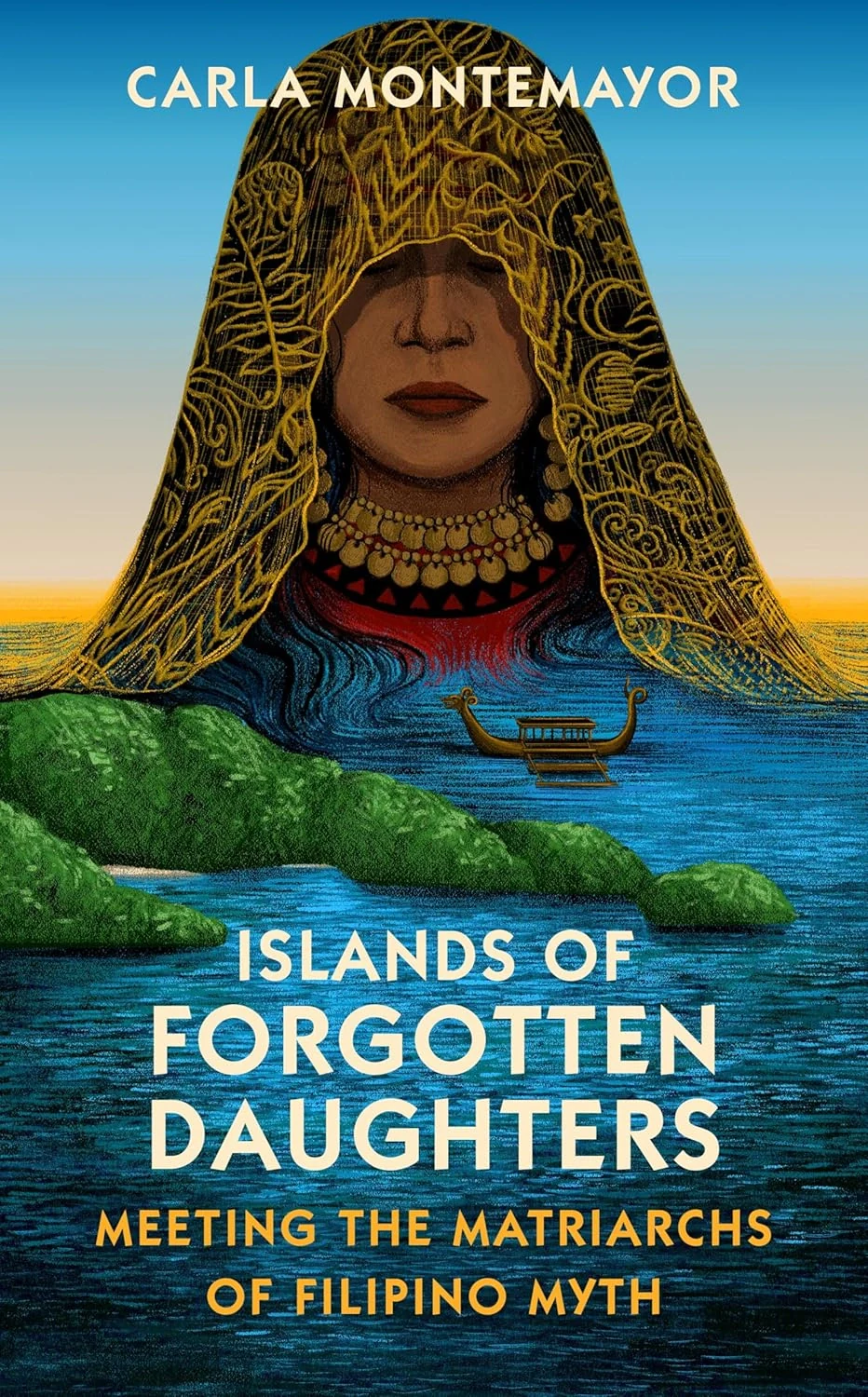 Islands of Forgotten Daughters. Meeting the Matriarchs of Filipino Myth