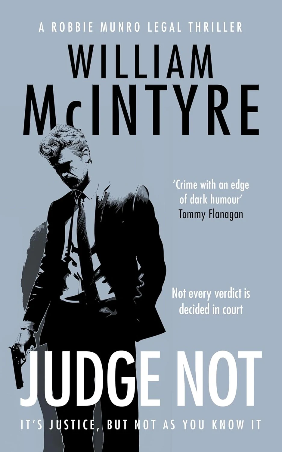 Judge Not. The Robbie Munro Legal Thriller series. Book 15