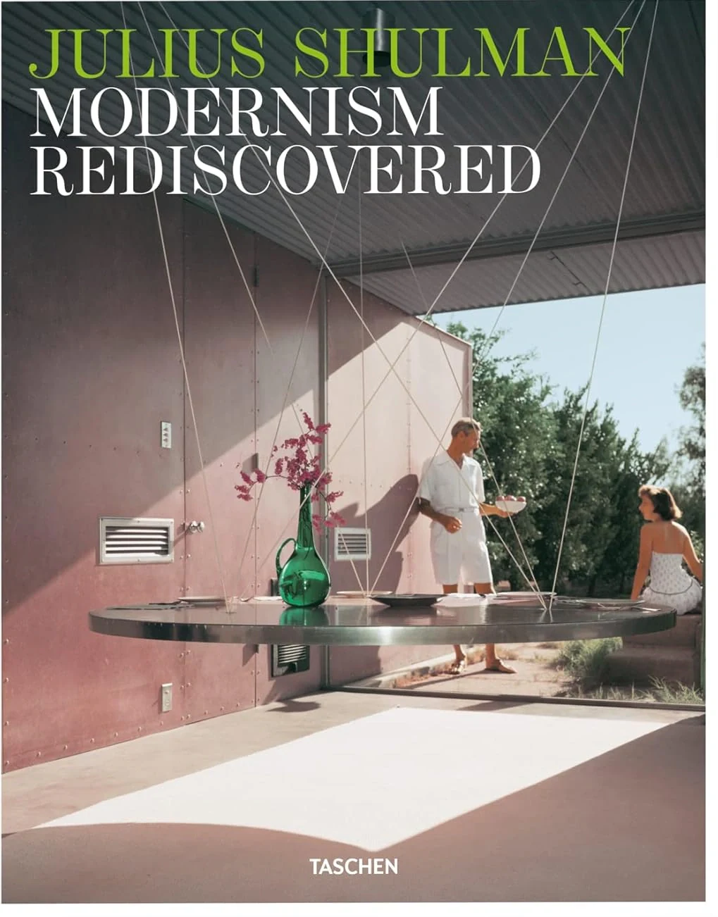 Julius Shulman. Modernism Rediscovered