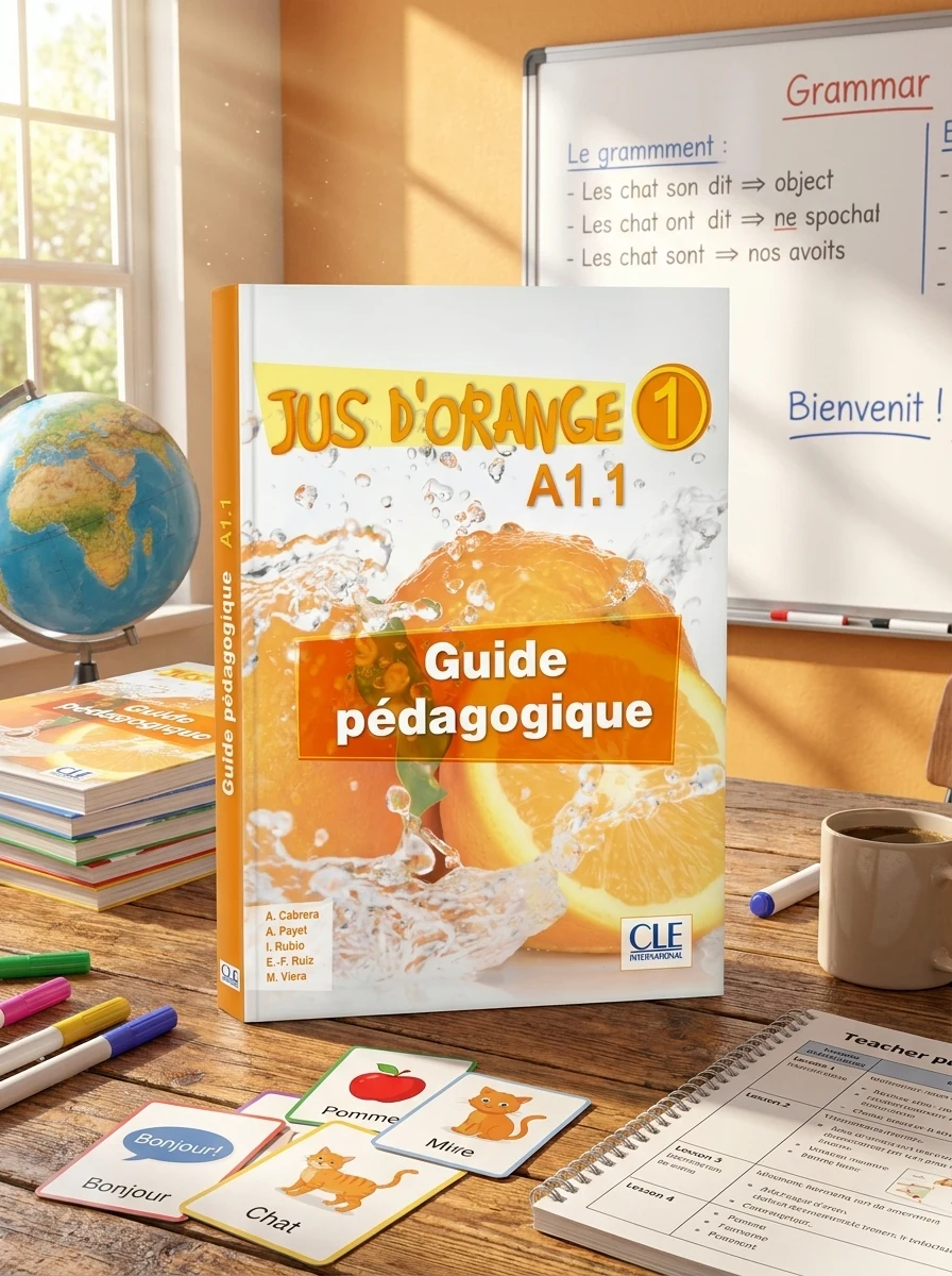 Jus D'orange 1: Guide pedagogique A1.1