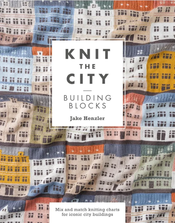 Knit the City Building Blocks. Mix and Match Knitting Charts for Iconic City Buildings