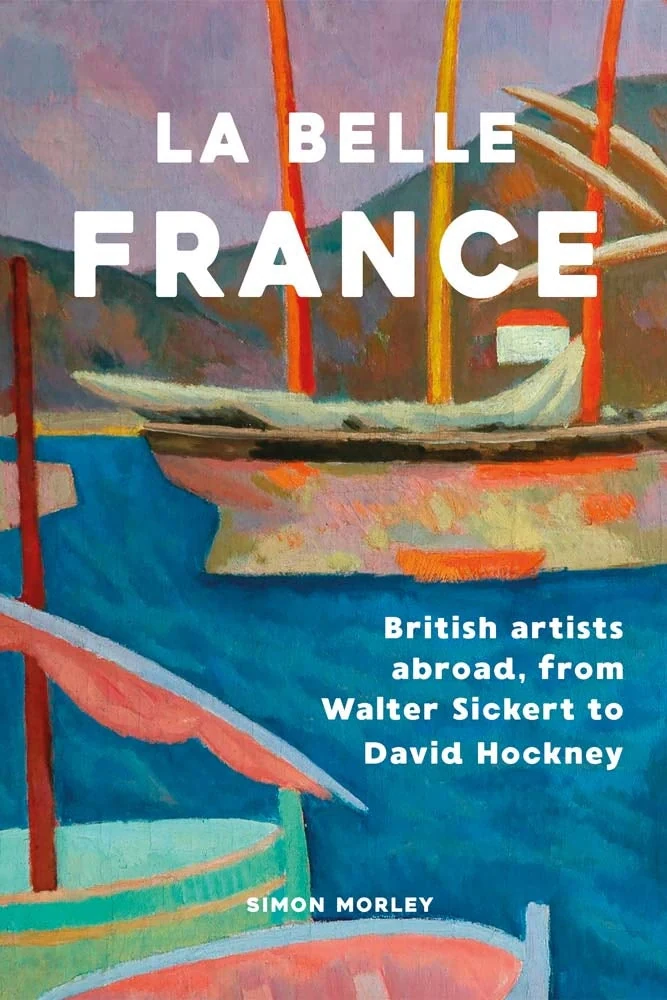 La Belle France. British Artists Abroad