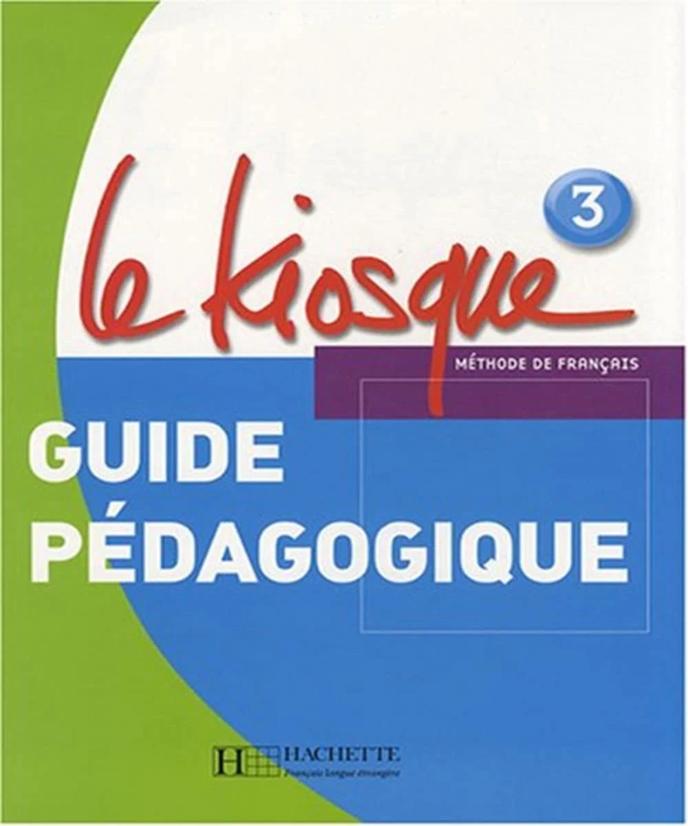 Le Kiosque. Niveau 3. Guide pe'dagogique, Фаб'єн Галлон