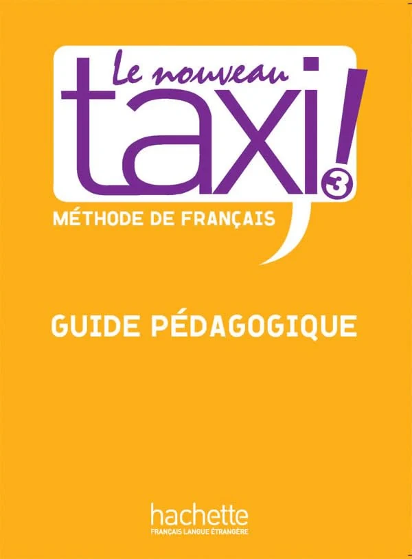 Le Nouveau Taxi. Niveau 3. Guide pe'dagogique