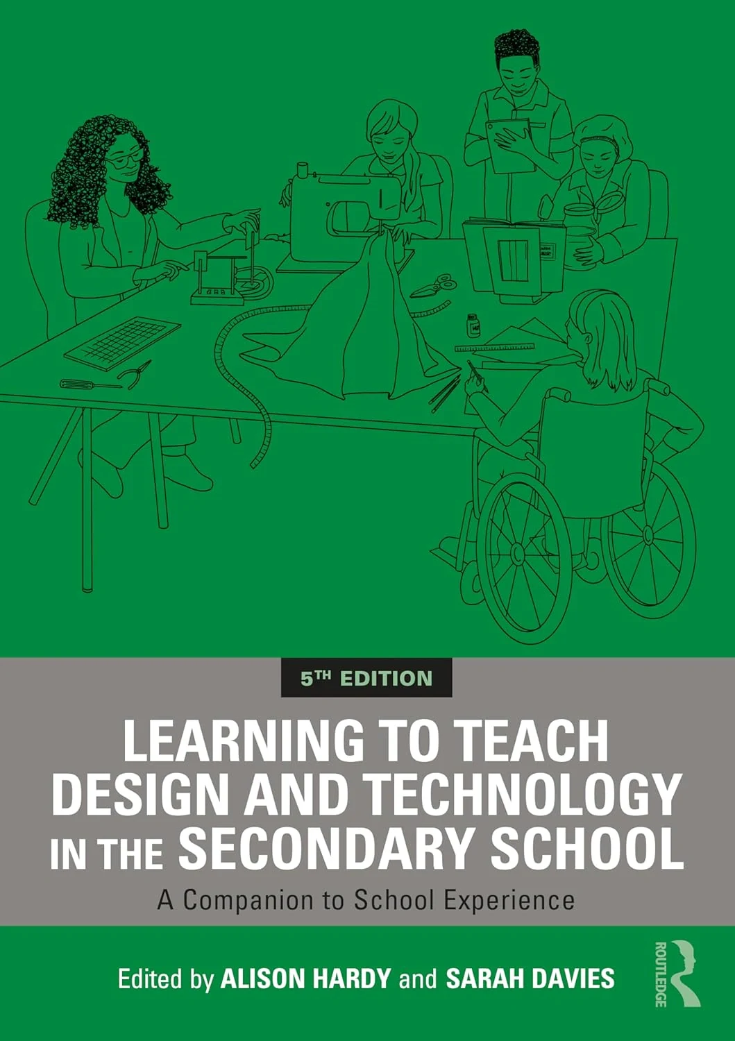 Learning to Teach Design and Technology in the Secondary School. A Companion to School Experience