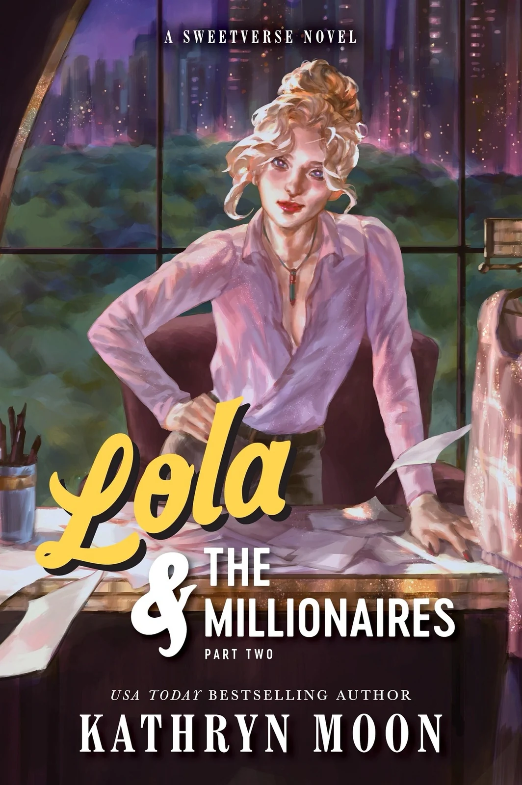 Lola &amp; The Millionaires. Part Two. Sweetverse Book 3