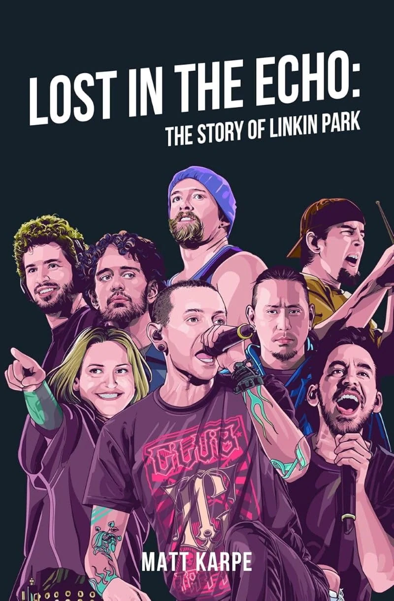 Lost in the Echo. The Story of Linkin Park