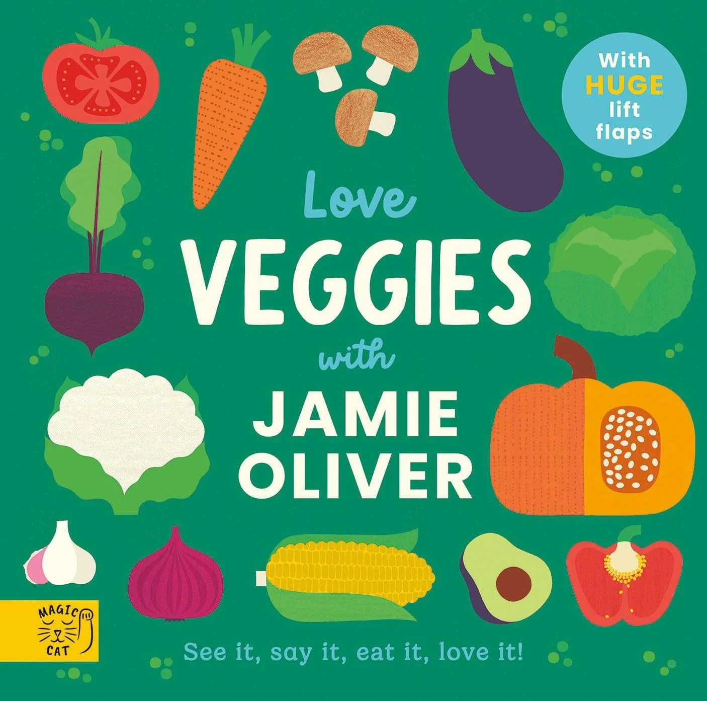 Love Veggies with Jamie Oliver!: See it, say it, eat it, love it!