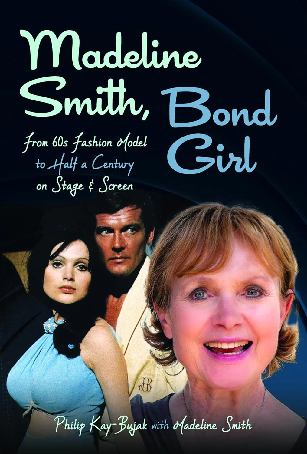 Madeline Smith, Bond Girl. From 60S Fashion Model to Half a Century on Stage and Screen