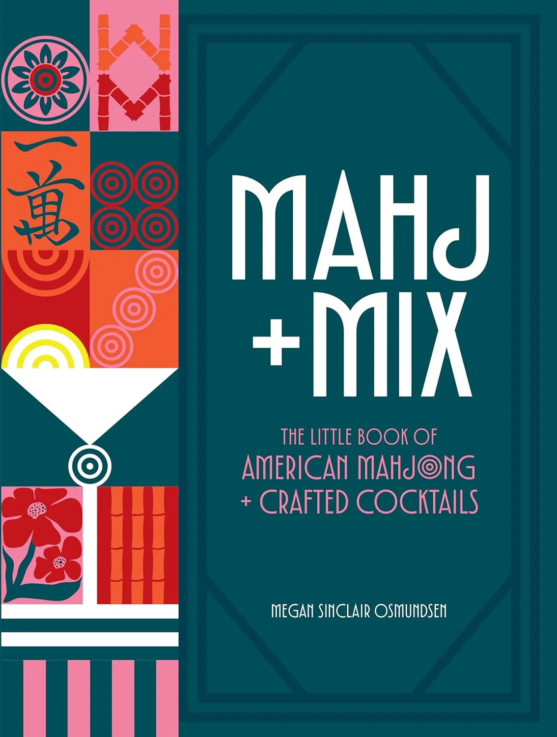Mahj + Mix. The Little Book of American Mahjong + Crafted Cocktails