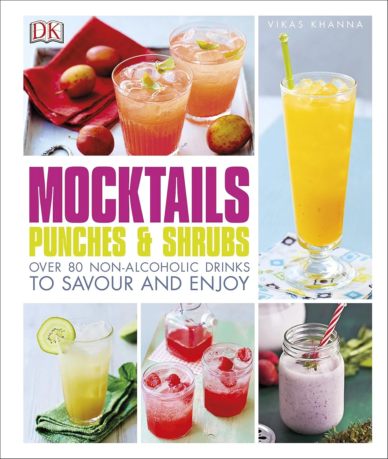 Mocktails, Punches &amp; Shrubs. Over 80 Non-Alcoholic Drinks to Savour and Enjoy