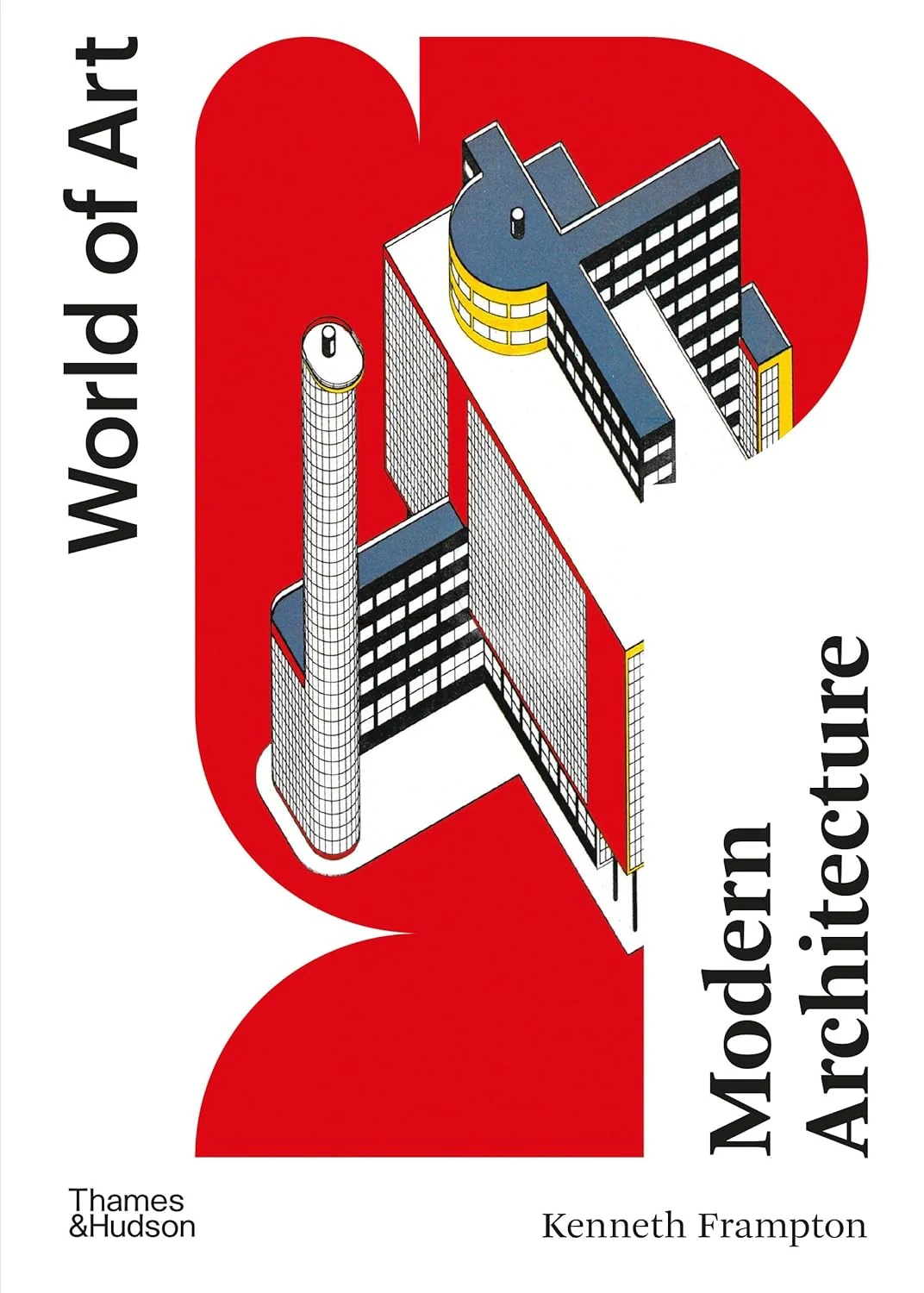 Modern Architecture. A Critical History. Fifth edition