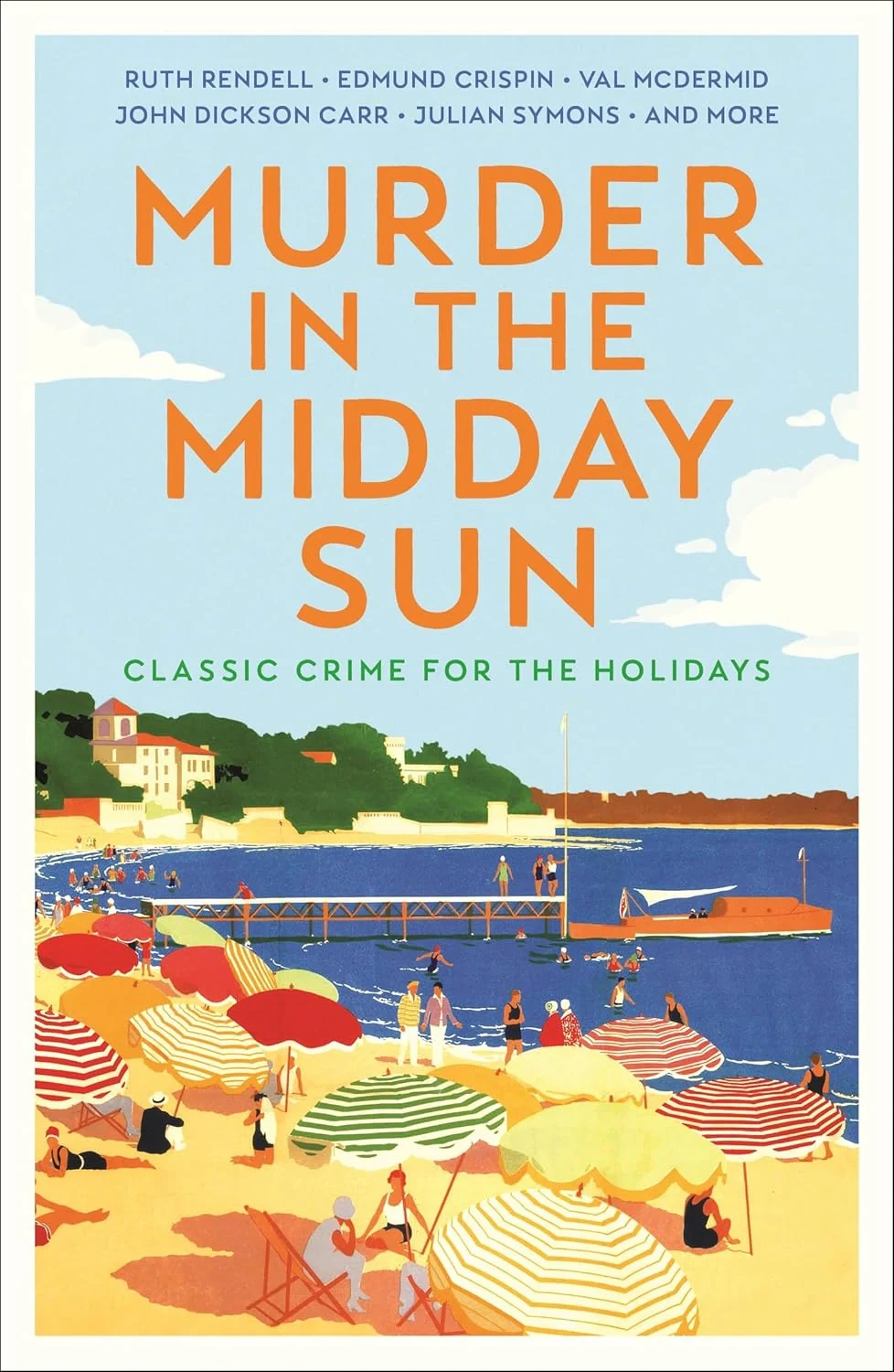 Murder in the Midday Sun. Classic Crime for the Holidays,