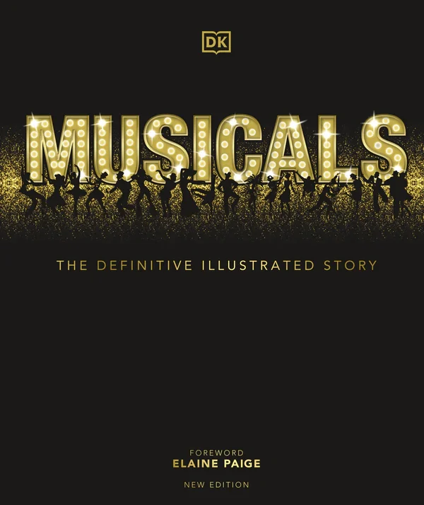 Musicals. The Definitive Illustrated Story,