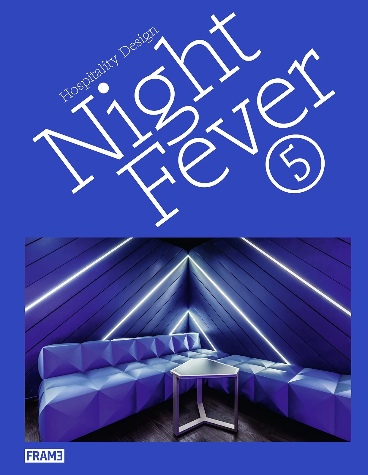 Night Fever 5. Hospitality Design,