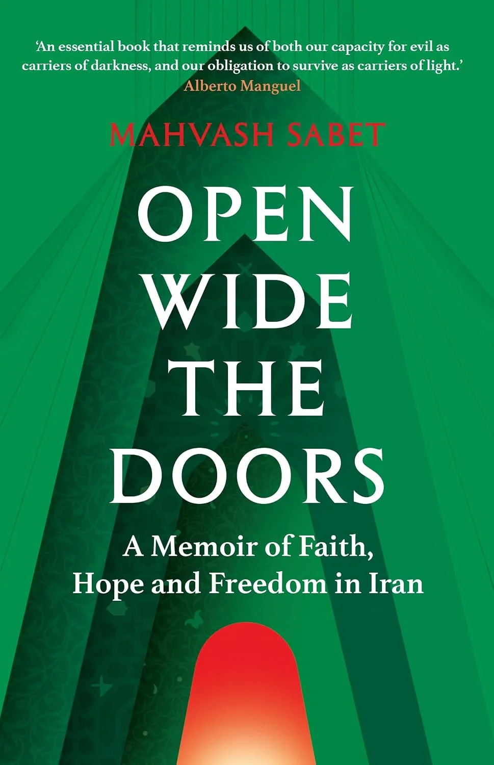 Open Wide the Doors. A Memoir of Faith, Hope and Freedom in Iran