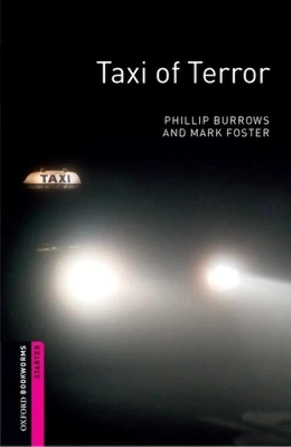 Oxford Bookworms Library Starter Level. Taxi of Terror