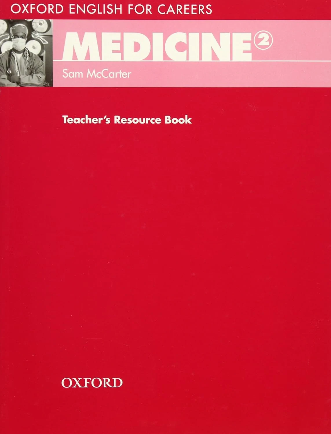 Oxford English for Careers: Medicine 2: Teacher's Resource Book