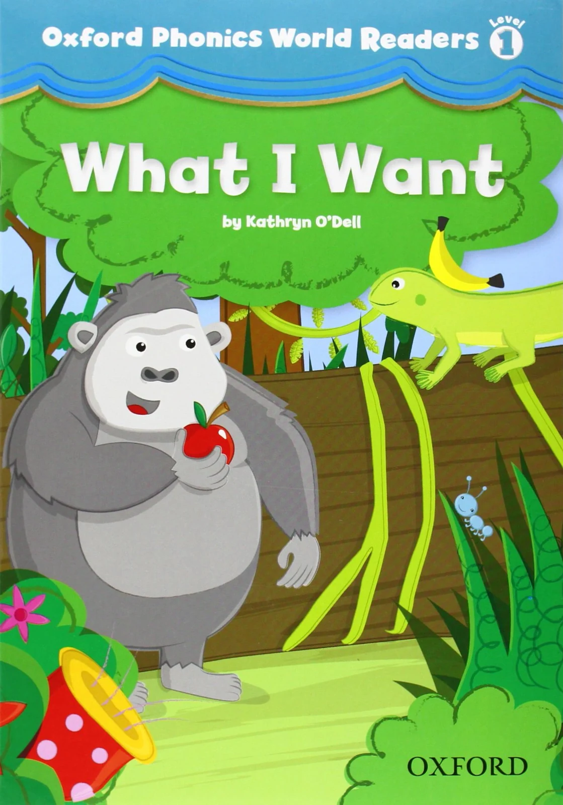 Oxford Phonics World 1 Reader. What I want, Кетрін О'Делл