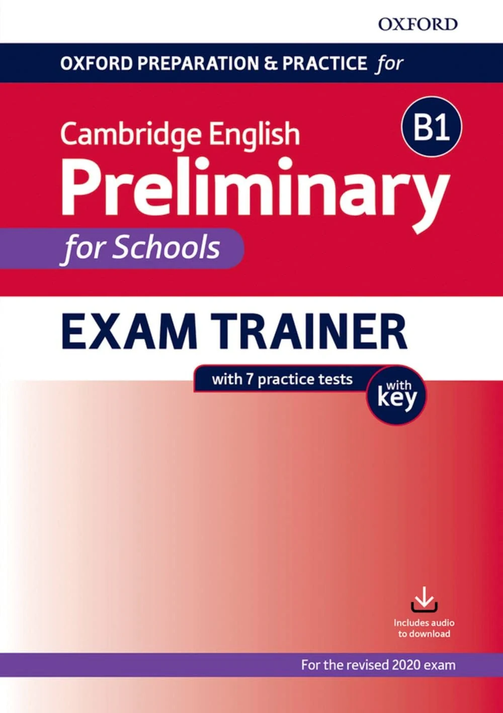 Oxford Preparation and Practice for Cambridge English B1 Preliminary for Schools Exam Trainer with Key,