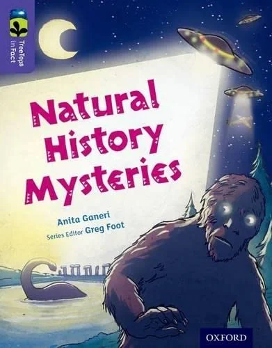 Oxford Reading Tree TreeTops inFact. Level 11: Natural History Mysteries