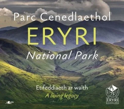 Parc Cenedlaethol Eryri National Park. Etifeddiaeth Ar Waith